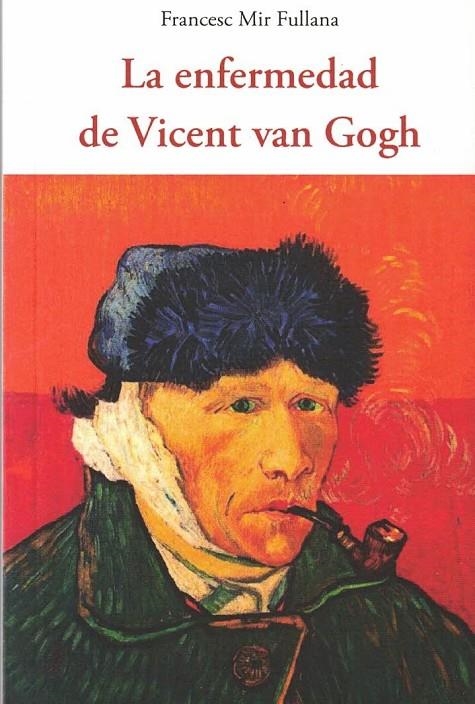 LA ENFERMEDAD DE VICENT VAN GOGH | 9788497164832 | MIR FULLANA, FRANCESC