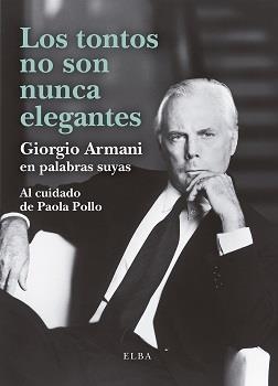 LOS TONTOS NO SON NUNCA ELEGANTES | 9788412467284 | ARMANI, GIORGIO