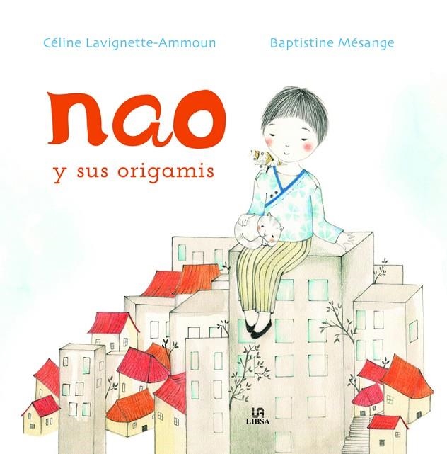 NAO Y SUS ORIGAMIS | 9788466242073 | LAVIGNETTE-AMMOUN, CELINE/MESANGE, BAPTISTINE