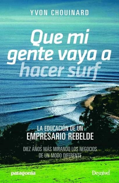 QUE MI GENTE VAYA A HACER SURF | 9788498294002 | CHOUINARD, YVON