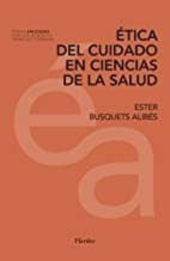 ÉTICA DEL CUIDADO EN CIENCIAS DE LA SALUD | 9788425439773 | BUSQUETS ALIBÉS, ESTER