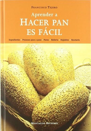 APRENDER A HACER PAN ES FÁCIL | 9788472120891 | TEJERO, FRANCISCO