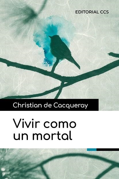 VIVIR COMO UN MORTAL  | 9788413791258 | DE CACQUERAY, CHRISTIAN