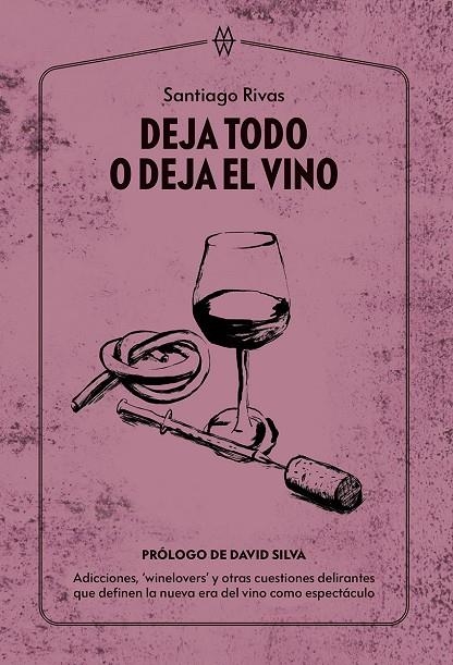 DEJA TODO O DEJA EL VINO | 9788412555219 | RIVAS, SANTIAGO