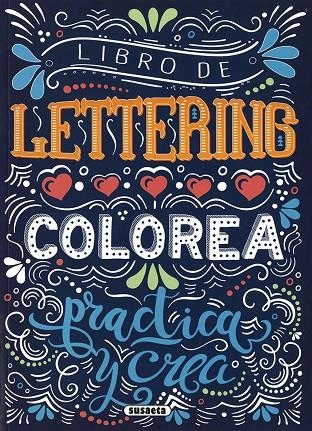 LIBRO DE LETTERING. COLOREA , PRACTICA Y CREA | 9788467783476 | EDICIONES, SUSAETA