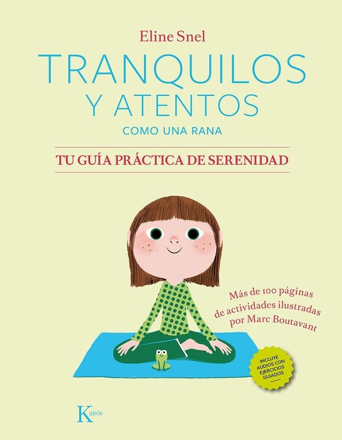 TRANQUILOS Y ATENTOS COMO UNA RANA. TU GUÍA PRÁCTICA DE SERENIDAD QR | 9788411211185 | SNEL, ELINE