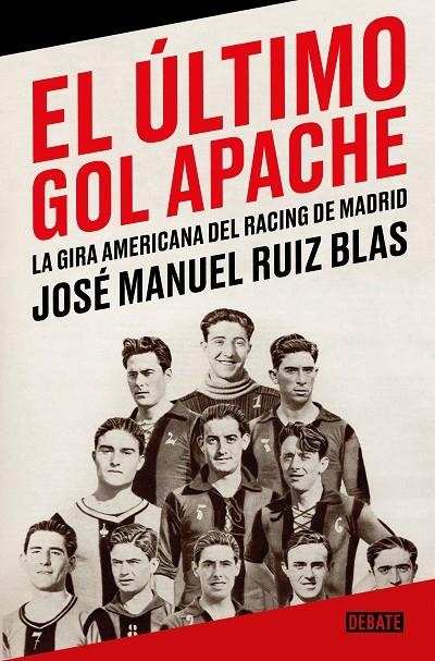 EL ÚLTIMO GOL APACHE | 9788418967863 | RUIZ BLAS, JOSÉ MANUEL