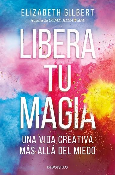 LIBERA TU MAGIA | 9788466367141 | GILBERT, ELIZABETH