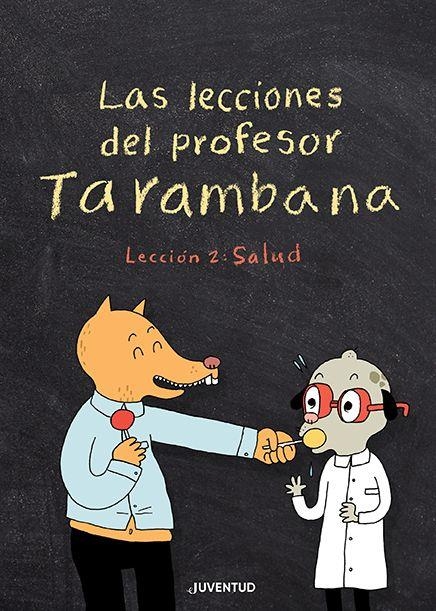 LAS LECCIONES DEL PROFESOR TARAMBANA. LECCIÓN 2: SALUD | 9788426147967 | GRAVEL, ELISE