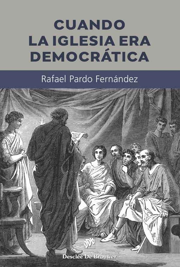 CUANDO LA IGLESIA ERA DEMOCRÁTICA | 9788433032096 | PARDO FERNÁNDEZ, RAFAEL