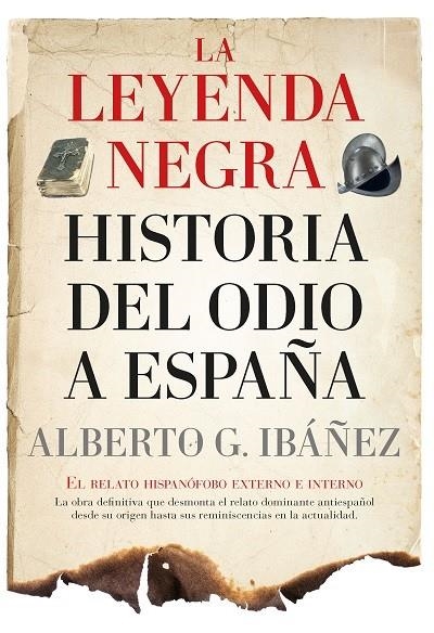 LEYENDA NEGRA (LEB): HISTORIA DEL ODIO A ESPAÑA, LA | 9788411314329 | IBÁÑEZ, ALBERTO G.