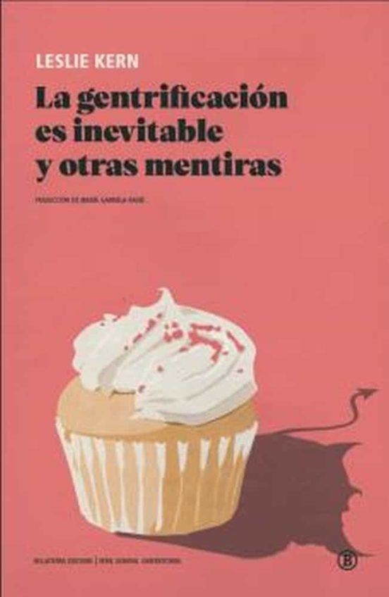 LA GENTRIFICACIÓN ES INEVITABLE Y OTRAS MENTIRAS | 9788419160119 | KERN, LESLIE