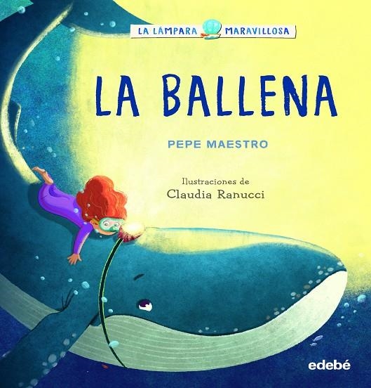 LA LÁMPARA MARAVILLOSA: LA BALLENA | 9788468362908