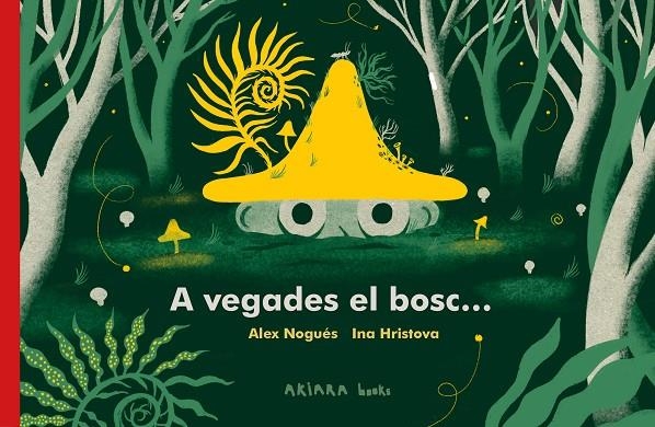 A VEGADES EL BOSC... | 9788418972287 | NOGUÉS, ALEX