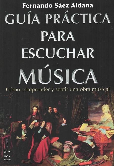 GUÍA PRÁCTICA PARA ESCUCHAR MÚSICA | 9788418703478 | SÁEZ ALDANA, FERNANDO