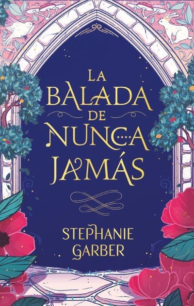 LA BALADA DE NUNCA JAMÁS | 9788417854928 | GARBER, STEPHANIE