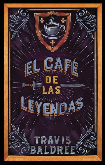 EL CAFÉ DE LAS LEYENDAS | 9788419449061 | BALDREE, TRAVIS