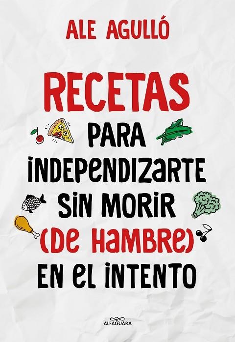 RECETAS PARA INDEPENDIZARTE SIN MORIR (DE HAMBRE) EN EL INTENTO | 9788419191892 | AGULLÓ, ALE