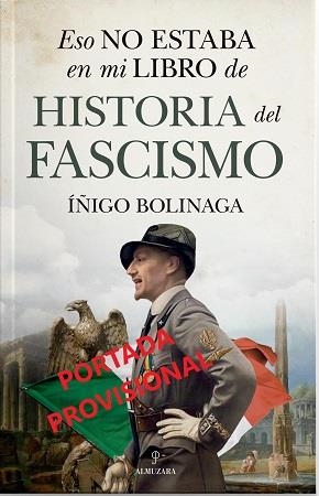 ESO NO ESTABA EN MI LIBRO DEL FASCISMO | 9788411314350 | BOLINAGA, ÍÑIGO