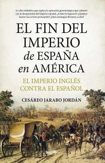 EL FIN DEL IMPERIO DE ESPAÑA EN AMÉRICA | 9788411314534