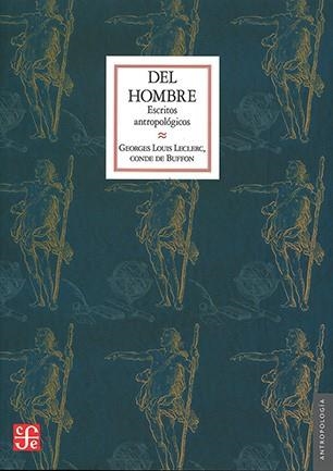 DEL HOMBRE. ESCRITOS ANTROPOLÓGICOS | 9786071674852 | GEORGES LOUIS LECLERC, CONDE DE BUFFON