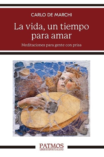 LA VIDA, UN TIEMPO PARA AMAR | 9788432163753 | DE MARCHI, CARLO