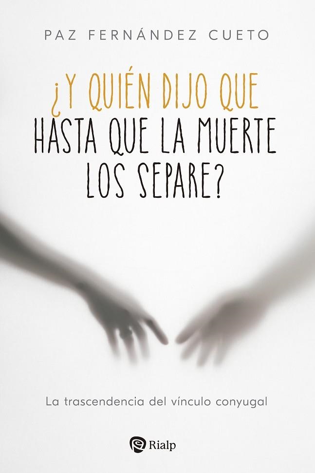 ¿Y QUIÉN DIJO QUE HASTA QUE LA MUERTE LOS SEPARE? | 9788432163227 | FERNÁNDEZ CUETO, PAZ