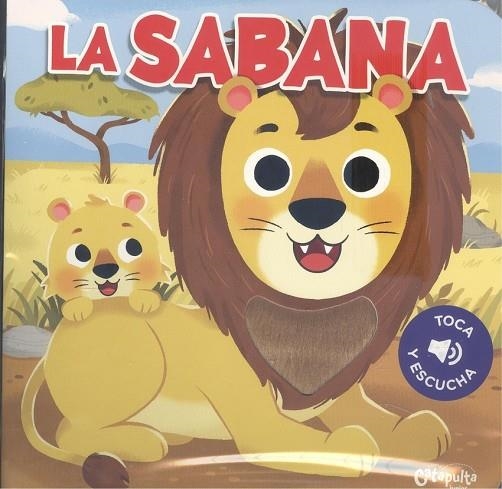 TOCA Y ESCUCHA: LA SABANA | 9789878150635 | LOS EDITORES DE CATAPULTA