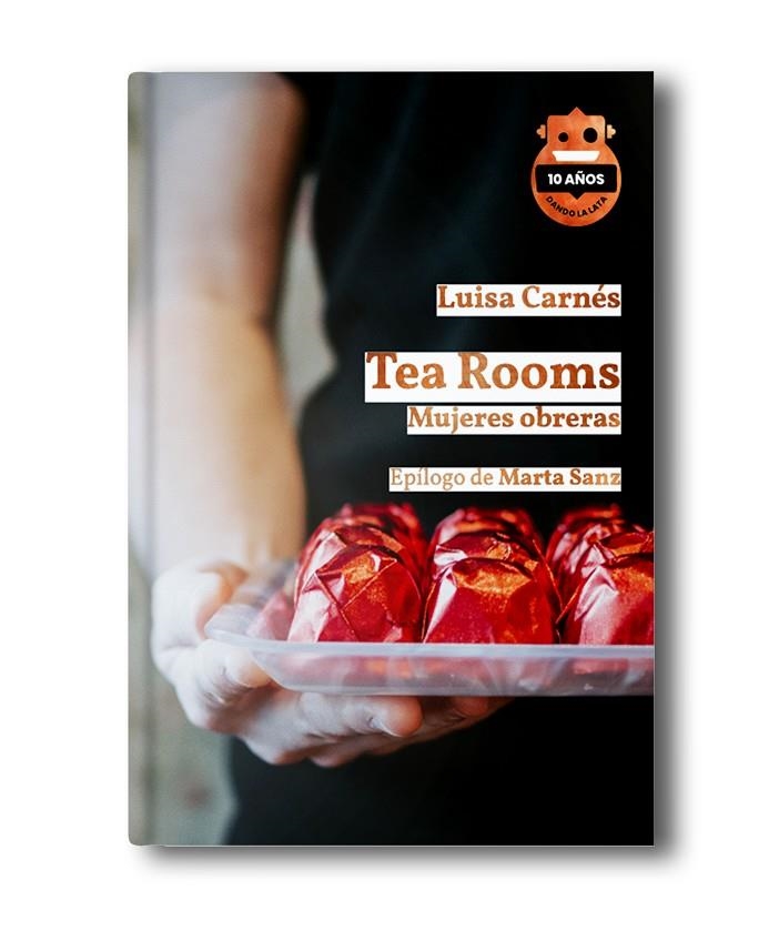 TEA ROOMS.MUJERES OBRERTAS. ED. 10 ANIVERSARIO | 9788418918582 | CARNÉS CABALLERO, LUISA