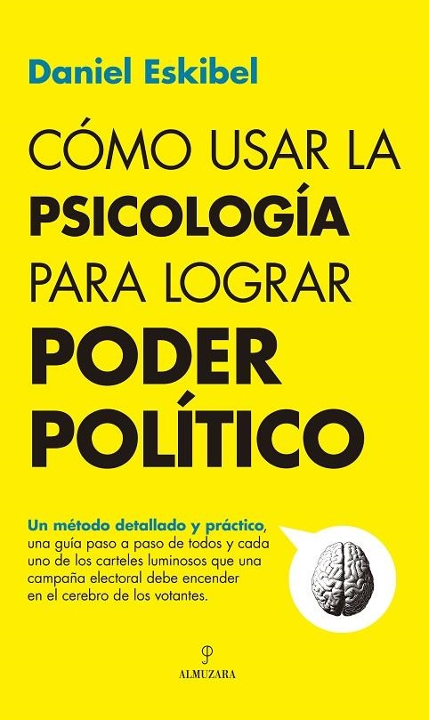 CÓMO USAR LA PSICOLOGÍA PARA LOGRAR PODER POLÍTICO | 9788411313193