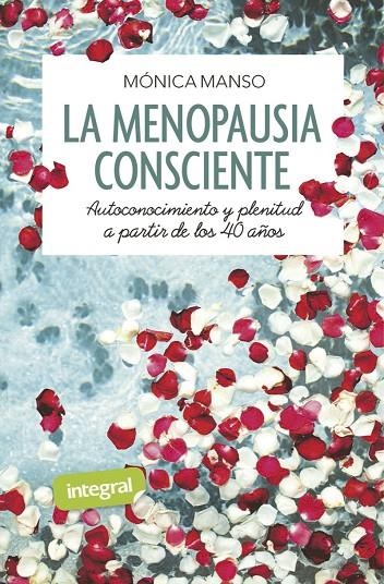 LA MENOPAUSIA CONSCIENTE. AUTOCONOCIMIENTO Y PLENITUD A PARTIR DE LOS 40 AÑOS | 9788491181873 | MANSO BENEDICTO, MÓNICA