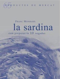 LA SARDINA. COM PREPARAR-LA 10 VEGADES | 9788494956881 | MONRABÀ SARRABLO, FRANC