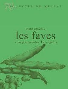 LES FAVES, COM PREPARA-LES 12 VEGADES | 9788412281415 | CERVERA, JORDI