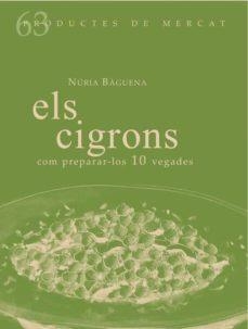 ELS CIGRONS. COM PREPARAR-LOS 10 VEGADES | 9788494956867 | BÀGUENA MARANGES, NÚRIA