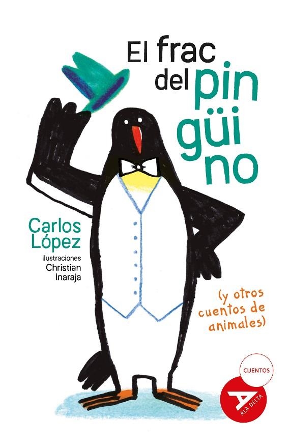 EL FRAC DEL PINGÜINO (Y OTROS CUENTOS DE ANIMALES) | 9788414043158 | LÓPEZ GÓMEZ, CARLOS