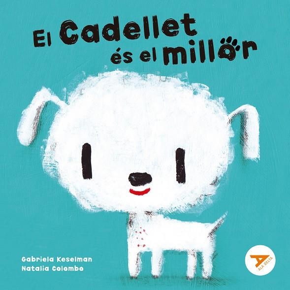 EL CADELLET ÉS EL MILLOR | 9788447949274 | KESELMAN, GABRIELA