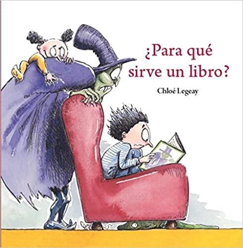 ¿PARA QUÉ SIRVE UN LIBRO? | 9788416490271 | LEGEAY, CHLOE