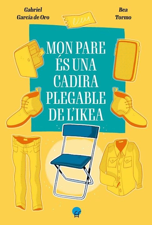 MON PARE ÉS UNA CADIRA PLEGABLE DE L’IKEA | 9788419472403 | GARCÍA DEL ORO, GABRIEL