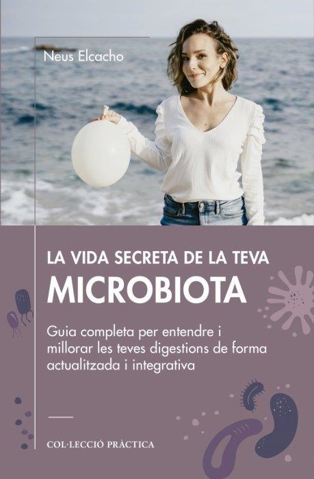 LA VIDA SECRETA DE LA TEVA MICROBIOTA | 9788419239617 | ELCACHO, NEUS