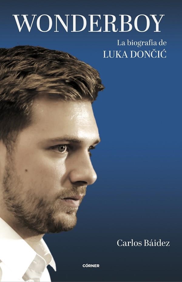 WONDERBOY. LA BIOGRAFÍA DE LUKA DONCIC | 9788412414738 | BÁIDEZ, CARLOS