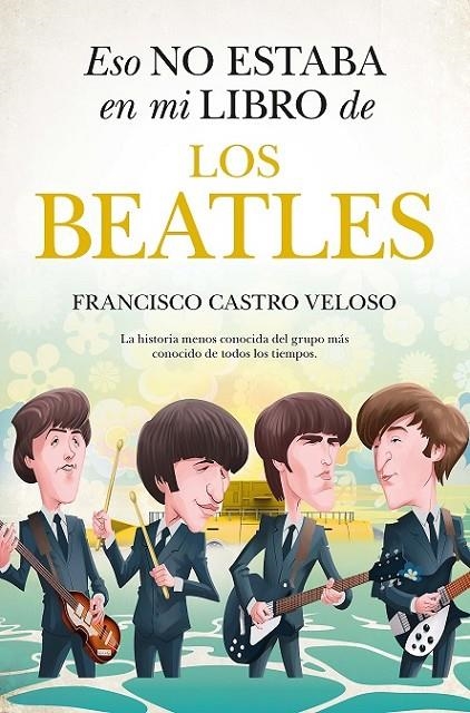 ESO NO ESTABA (LEB) EN MI LIBRO DE LOS BEATLES | 9788411316637 | CASTRO VELOSO, FRANCISCO