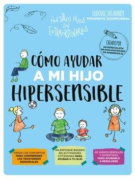 CÓMO AYUDAR A MI HIJO HIPERSENSIBLE | 9788418956188 | DELANNOY, LUDOVIC