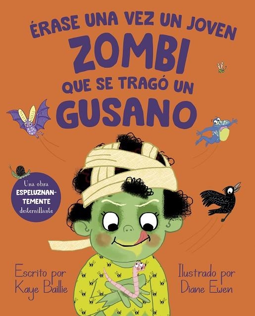 ÉRASE UNA VEZ UN JOVEN ZOMBI QUE SE TRAGÓ UN GUSANO | 9788491456230 | BAILLIE, KAYE