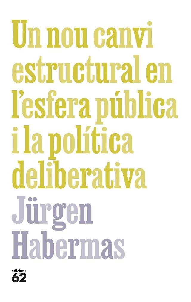 UN NOU CANVI ESTRUCTURAL EN L'ESFERA PÚBLICA I LA POLÍTICA DELIBERATIVA | 9788429781090 | HABERMAS, JÜRGEN