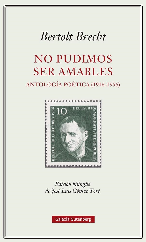 NO PUDIMOS SER AMABLES. ANTOLOGÍA POÉTICA (1916-1956) | 9788419392329 | BRECHT, BERTOLT