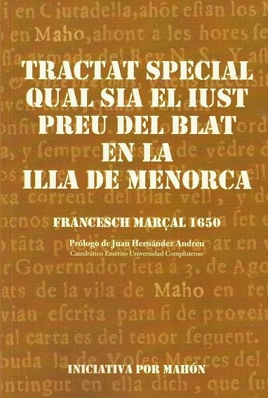 TRACTAT SPECIAL QUAL SIA EL IUST PREU DEL BLAT EN LA ILLA DE MENORCA | 3242023 | MARÇAL, FRANCESCH