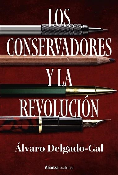 LOS CONSERVADORES Y LA REVOLUCIÓN | 9788411483117 | DELGADO-GAL, ÁLVARO