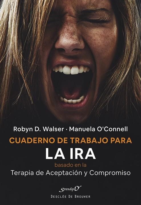 CUADERNO DE TRABAJO PARA LA IRA BASADO EN LA TERAPIA DE ACEPTACIÓN Y COMPROMISO | 9788433032232 | WALSER, ROBYN D./O?CONNELL, MANUELA