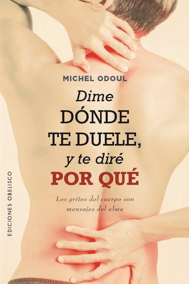 DIME DÓNDE TE DUELE, Y TE DIRÉ POR QUÉ | 9788411720052 | ODOUL, MICHEL