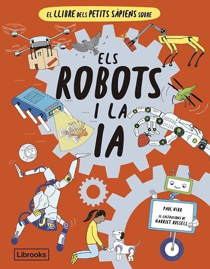 EL LLIBRE DELS PETITS SÀPIENS SOBRE ELS ROBOTS I LA INTEL·LIGÈNCIA ARTIFICIAL | 9788412586152 | VIRR, PAUL